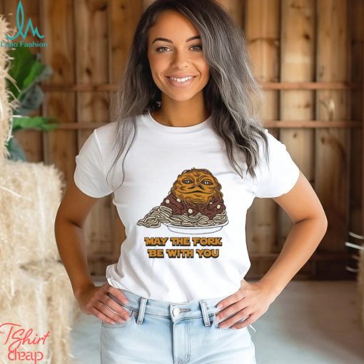 Official ChilI the hutt may the fork be with you T shirt