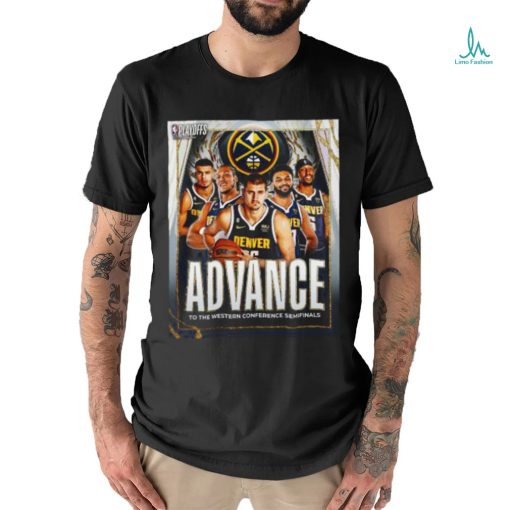 Official Denver Nuggets 2023 Advance To The Western Conference Semifinals shirt