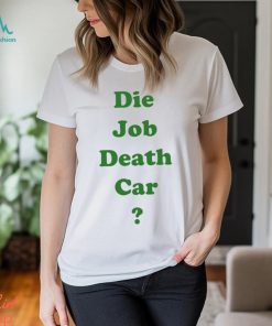 Official Engrish die job death car T shirt