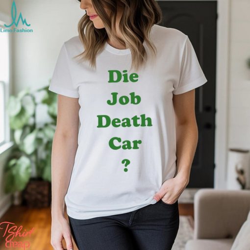 Official Engrish die job death car T shirt