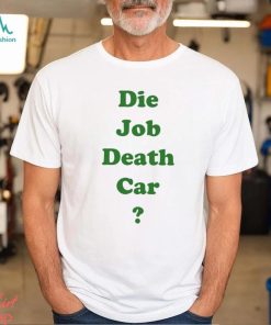 Official Engrish die job death car T shirt