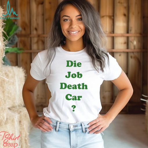 Official Engrish die job death car T shirt