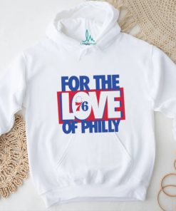 Official For The Love Of Philly 2023 shirt