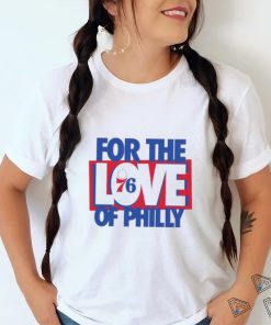 Official For The Love Of Philly 2023 shirt