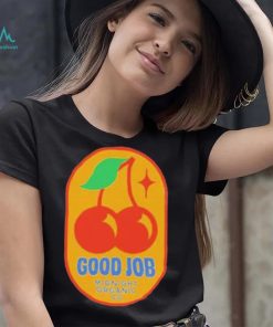 Official Good Job Cherry shirt, hoodie, tank top, sweater and long sleeve t shirt