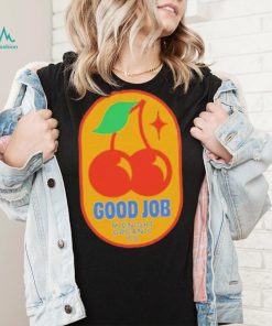 Official Good Job Cherry shirt, hoodie, tank top, sweater and long sleeve t shirt