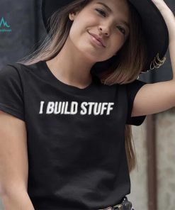 Official I Build Stuff T Shirt