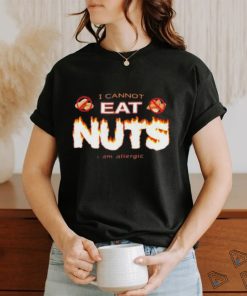 Official I Cannot Eat Nuts I Am Allergic shirt