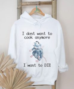 Official I Don’t Want To Cook Anymore I Want To Die Shirt