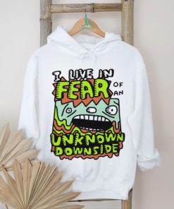 Official I Live In Fear Of An Unknown Downside Tee Shirt