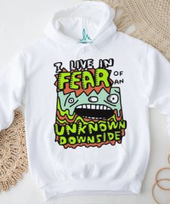 Official I Live In Fear Of An Unknown Downside Tee Shirt