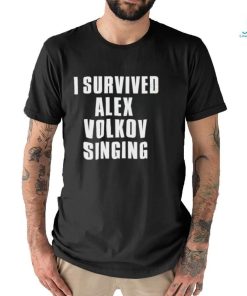 Official I survived Alex Volkov Singing Shirt