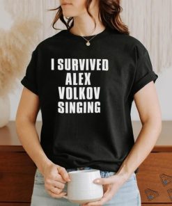 Official I survived Alex Volkov Singing Shirt