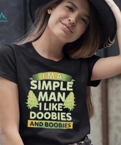 Official I’m A Simple Man I Like Doobies Weed shirt