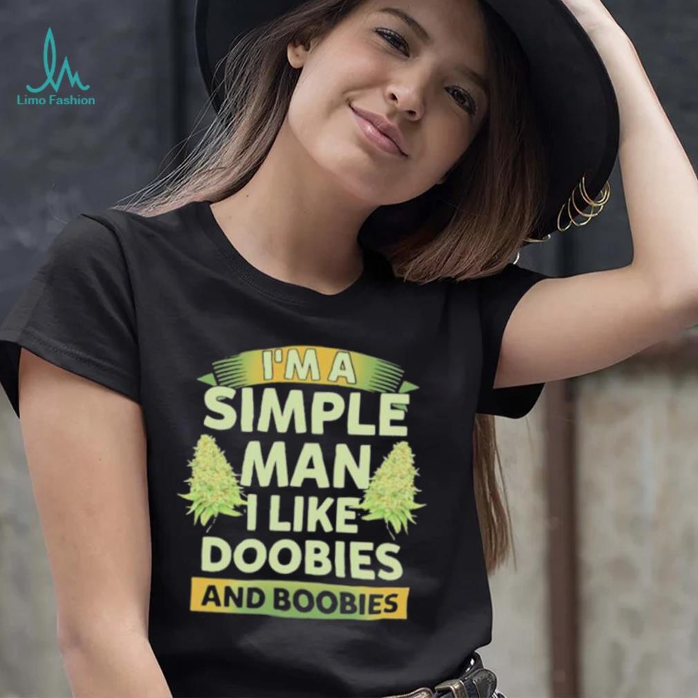 Official I’m A Simple Man I Like Doobies Weed shirt Official I’m A Simple Man I Like Doobies Weed shirt