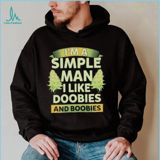 Official I’m A Simple Man I Like Doobies Weed shirt