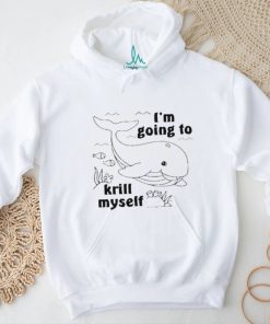 Official I’m Going To Krill Myself Shirt