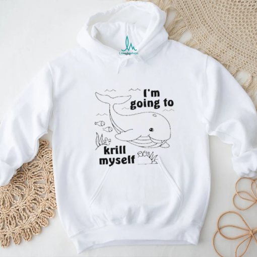 Official I’m Going To Krill Myself Shirt