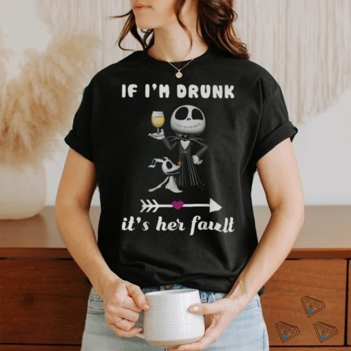 Official Jack Skellington if i’m drunk it’s her fault shirt