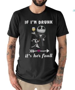Official Jack Skellington if i’m drunk it’s her fault shirt