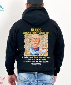 Official Jeff Dunham rules when I first wake up shut the hell up shirt