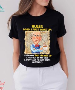 Official Jeff Dunham rules when I first wake up shut the hell up shirt