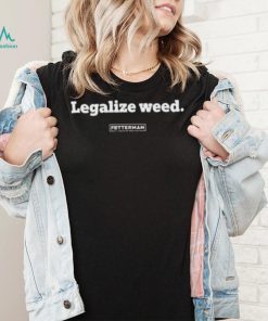 Official Legalized Weed Fetterman U.S Senate For Pennsylvania 2023 shirt