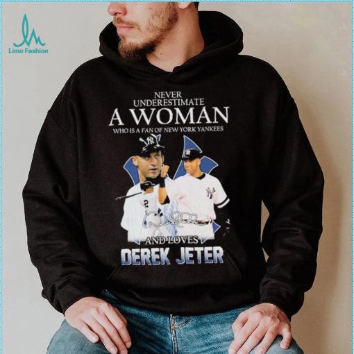 Official Never underestimate a woman who is a fan of New York Yankees and love Derek Jeter signature shirt