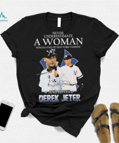 Official Never underestimate a woman who is a fan of New York Yankees and love Derek Jeter signature shirt