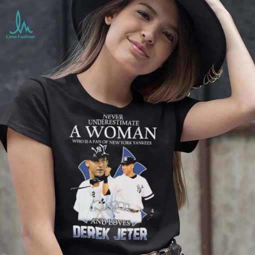 Official Never underestimate a woman who is a fan of New York Yankees and love Derek Jeter signature shirt