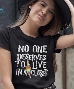 Official No One Deserves To Live In A Closet Shirt
