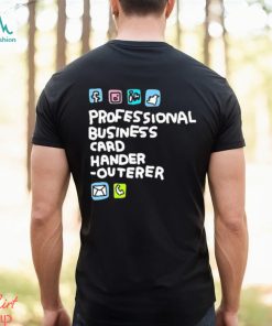 Official Professional Business Card Hander Outerer T Shirt