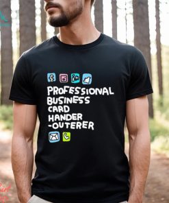 Official Professional Business Card Hander Outerer T Shirt