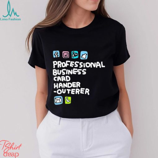 Official Professional Business Card Hander Outerer T Shirt