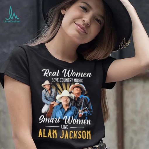 Official Real Women Love Country Music Smart Women Love Alan Jackson Shirt