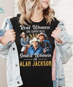 Official Real Women Love Country Music Smart Women Love Alan Jackson Shirt