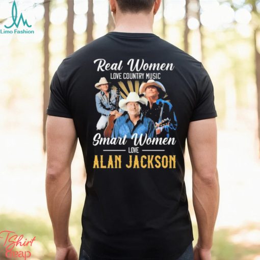 Official Real Women love country Music smart Women love Alan Jackson shirt