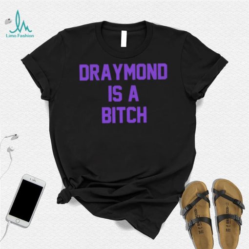 Official Sacramento Kings Draymond is a bitch shirt