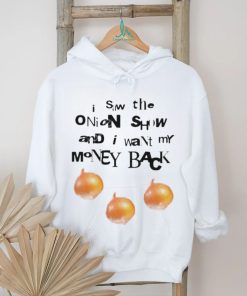 Official Soulsucker I Saw The Onion Show And I Want My Money Back Shirt