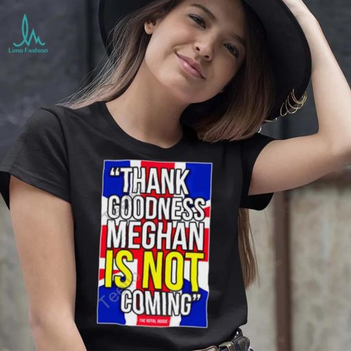 Official Thank Goodness Meghan Is Not Coming Tee Thebodylanguageguy Merch