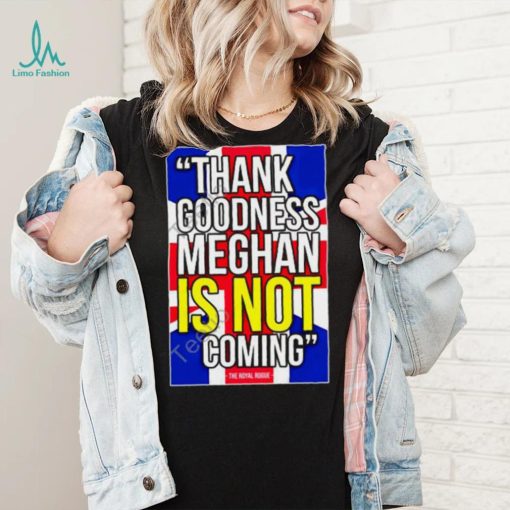 Official Thank Goodness Meghan Is Not Coming Tee Thebodylanguageguy Merch