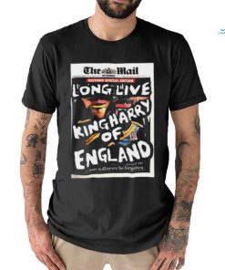 Official The Mail Long Live King Harry Of England shirt