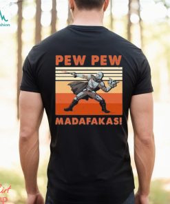 Official The Mandalorian Pew Pew Madafakas Vintage Shirt