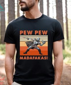 Official The Mandalorian Pew Pew Madafakas Vintage Shirt