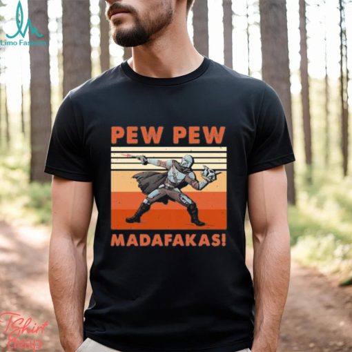 Official The Mandalorian Pew Pew Madafakas Vintage Shirt