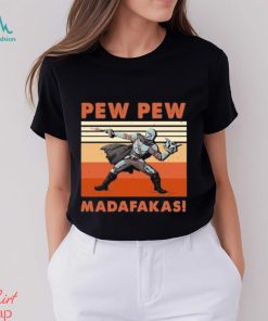 Official The Mandalorian Pew Pew Madafakas Vintage Shirt