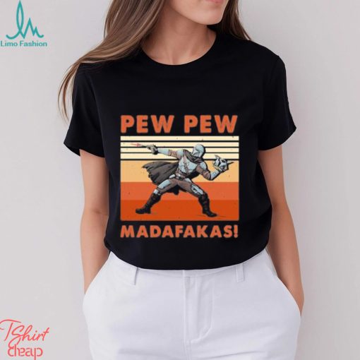 Official The Mandalorian Pew Pew Madafakas Vintage Shirt