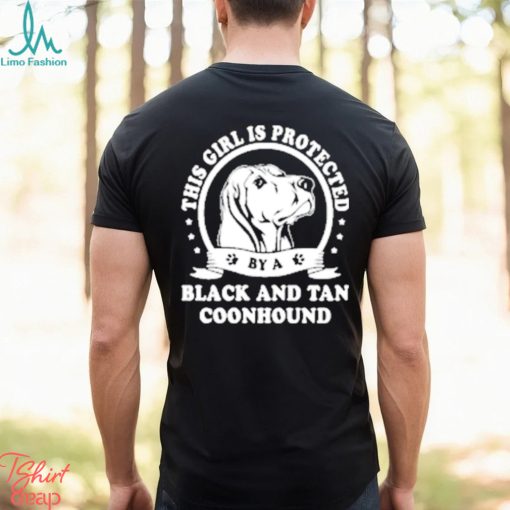Official This Girl Is Protected Black And Tan Coonhound Shirt