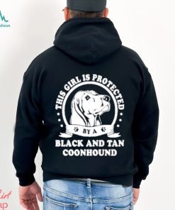 Official This Girl Is Protected Black And Tan Coonhound Shirt