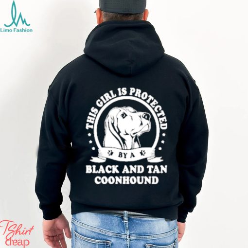 Official This Girl Is Protected Black And Tan Coonhound Shirt